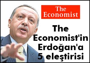 The Economist in Erdoğan a 5 eleştirisi